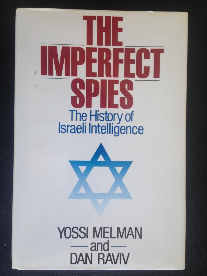 Melman, Yossi & Dan Raviv - The Imperfect Spies, The History of Israeli Intelligence