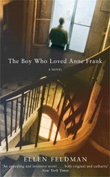 The Boy Who Loved Anne Frank - A Novel