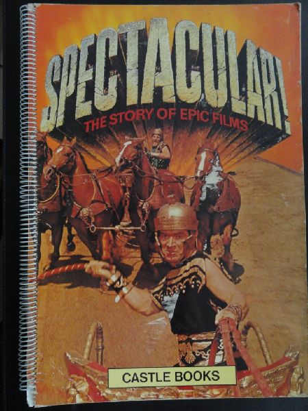 Cary, John & Kobal, John (editor) - Spectacular! The Story of Epic Films