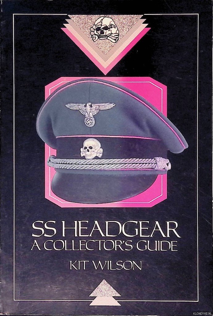 Wilson, Kit - SS Headgear: A Collector's Guide
