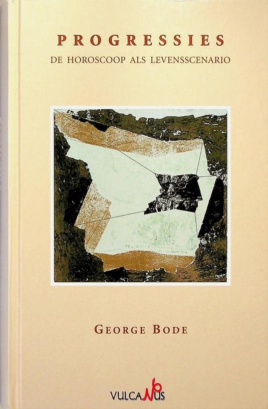 Bode, George - Progressies. De horoscoop als levenscenario