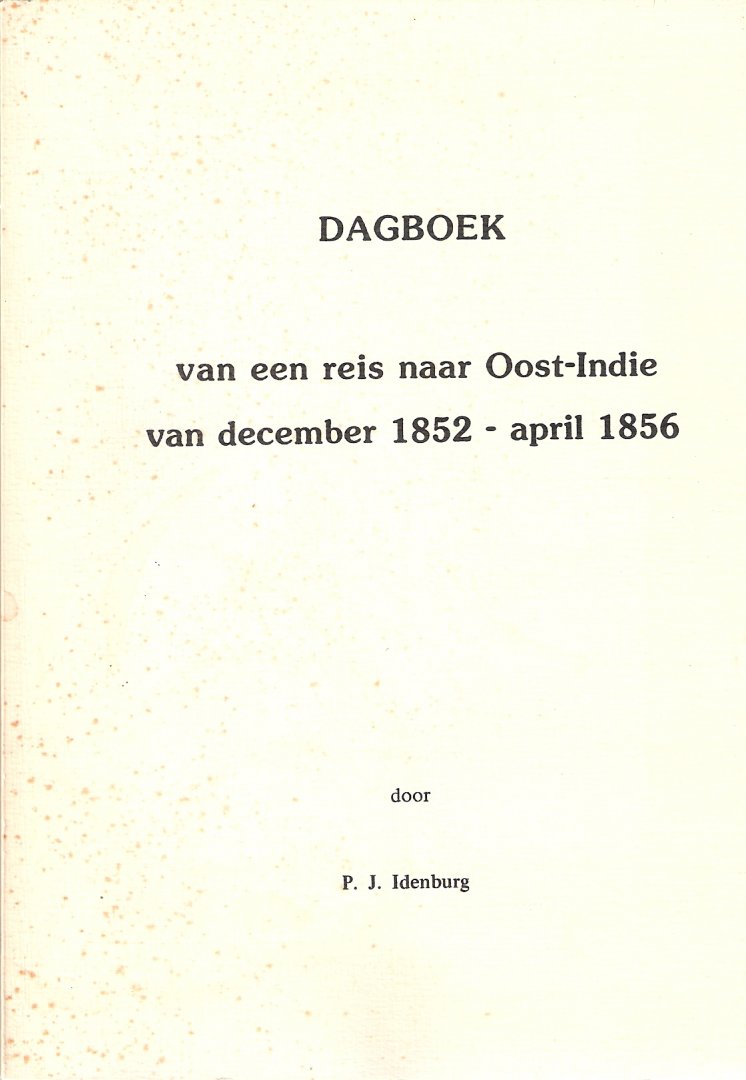 Idenburg, P.J. - Dagboek van een reis naar Oost-Indië van december 1852 - april 1856