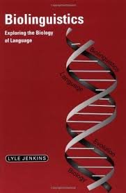 Jenkins, Lyle - Biolinguistics.  Exploring the Biology of Language