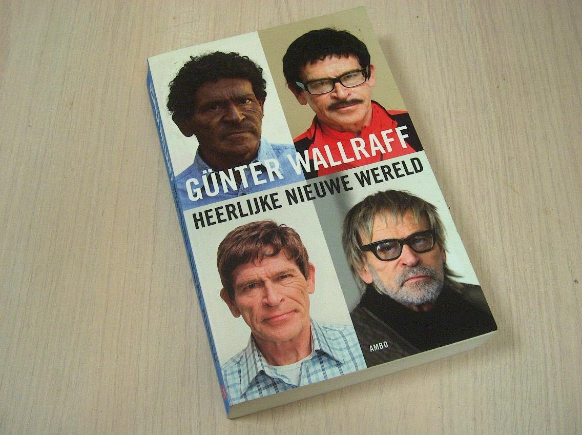 Wallraff, Günter - Heerlijke nieuwe wereld