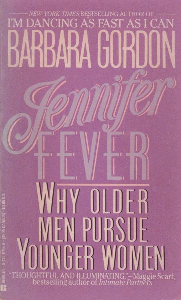 Gordon, Barbara - Jennifer fever. Why older men persue younger women