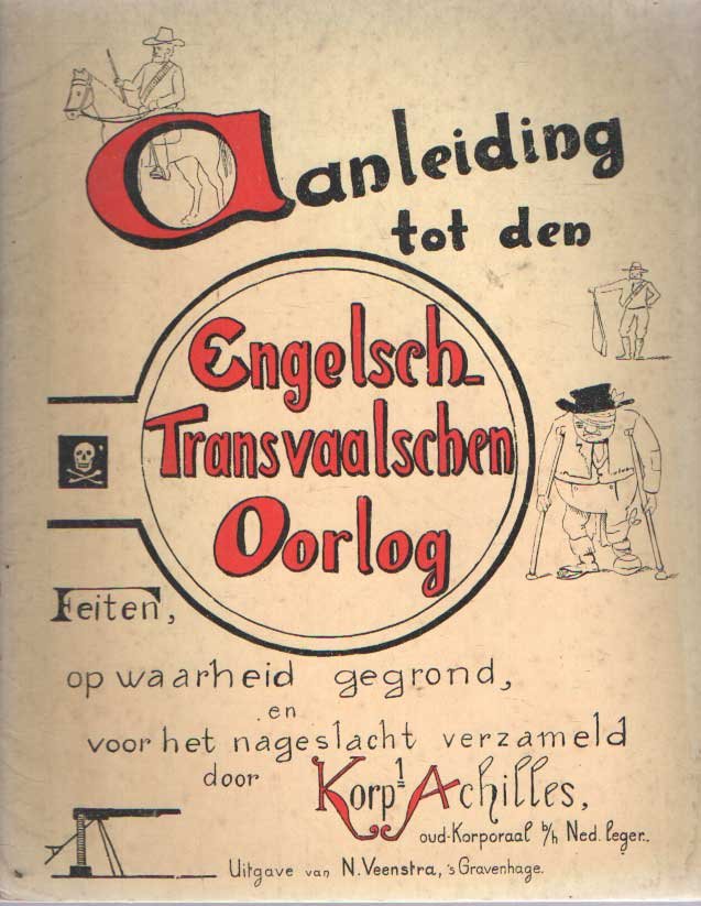 Achilles, korporaal (= J.F. Nuijens) - Aanleiding tot den Engelsch-Transvaalschen oorlog. Feiten op waarheid gegrond en voor het nageslacht verzameld