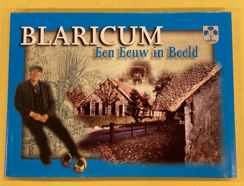 MACHIELSE, RON & ANTON KERSJES. - Blaricum. Een eeuw in beeld. 1900-2000.