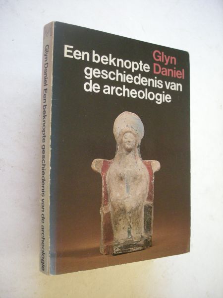 Daniel, Glyn / Bos, T. vert. - Een beknopte geschiedenis van de archeologie