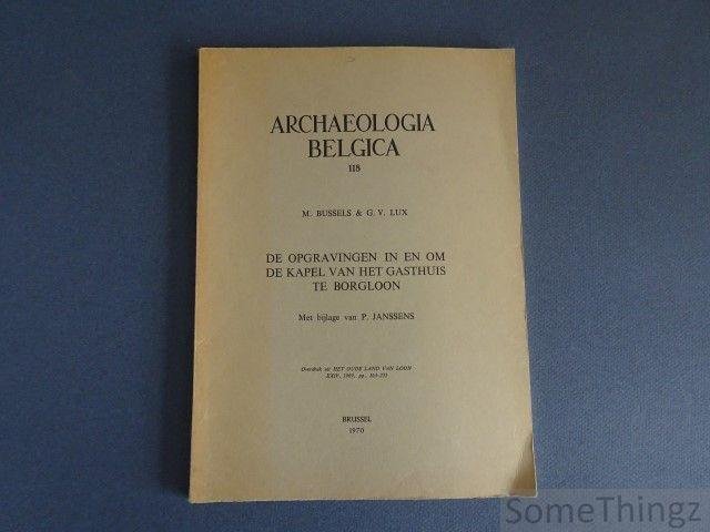 M. Bussels en G.V. Lux. - Archeologica Belgica. De opgravingen in en om de kapel van het gasthuis te Borgloon.