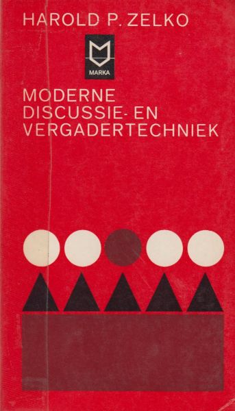 Zelko, Harold P. - Moderne discussie- en vergadertechniek