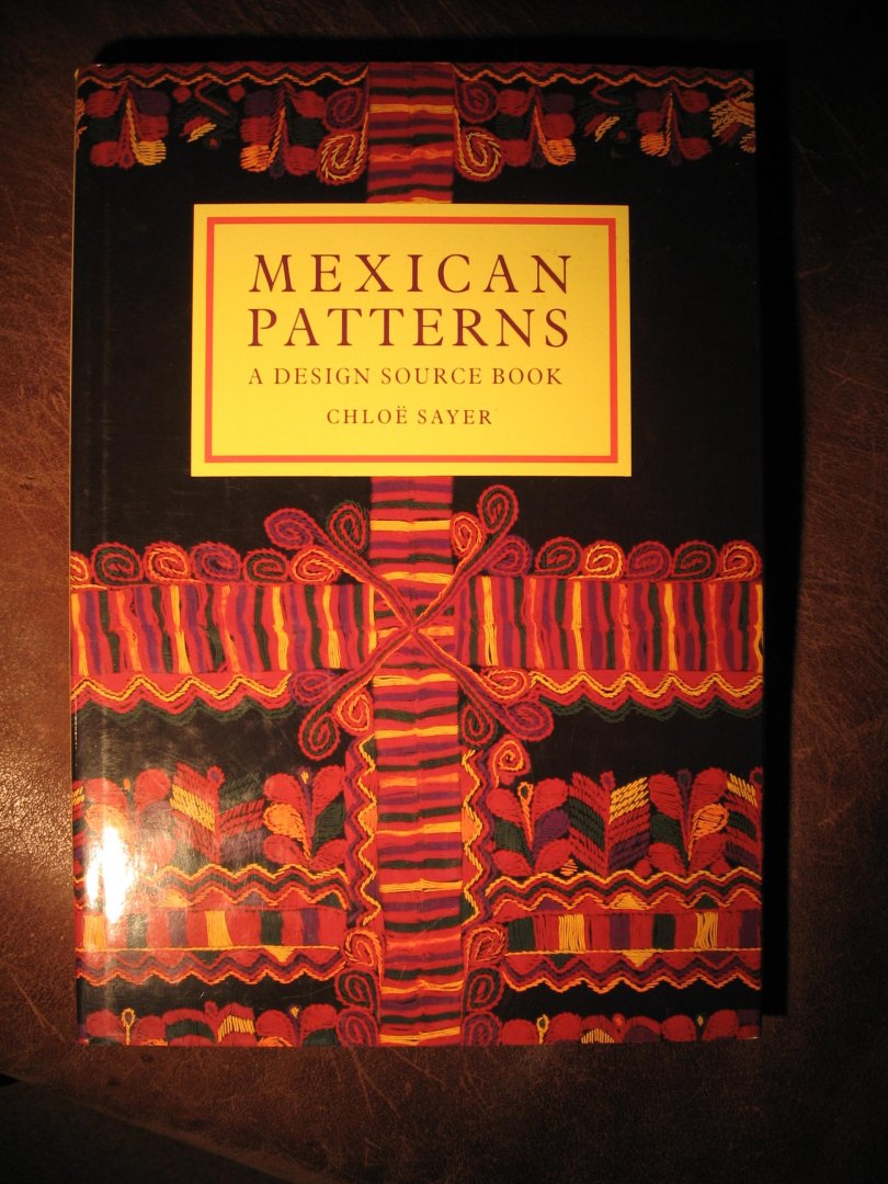 Sayer, Ch. - Mexican Patterns a design source.