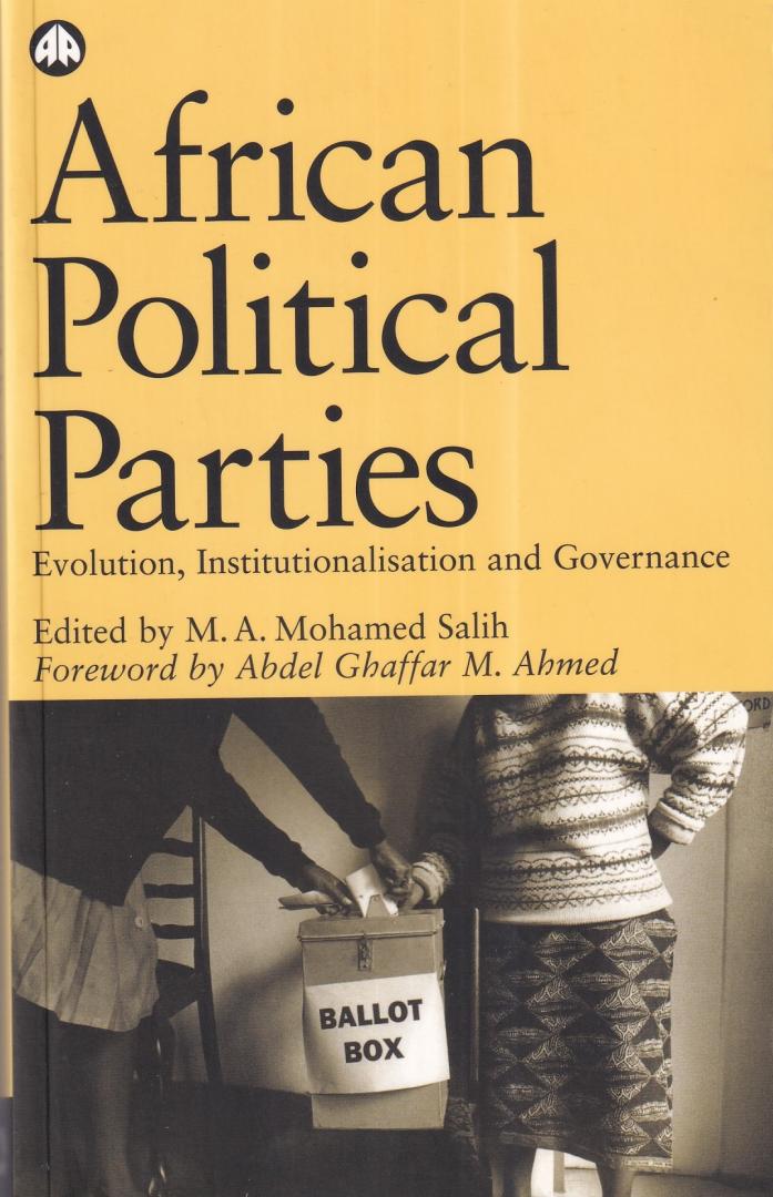 Salih, M.A. Mohamed (editor) - African political parties: Evolution, Institutionalisation and Governance