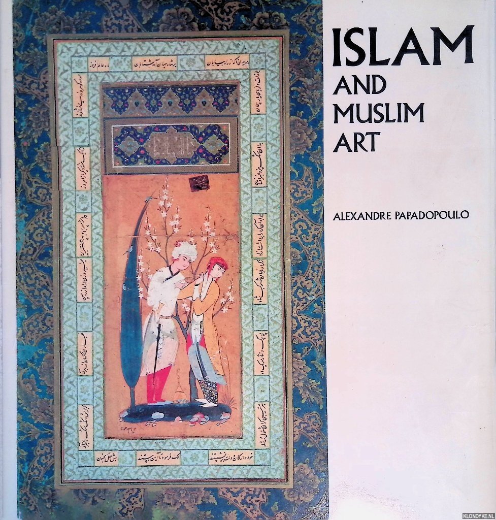 Papadopoulo, Alexandre - Islam and Muslim Art