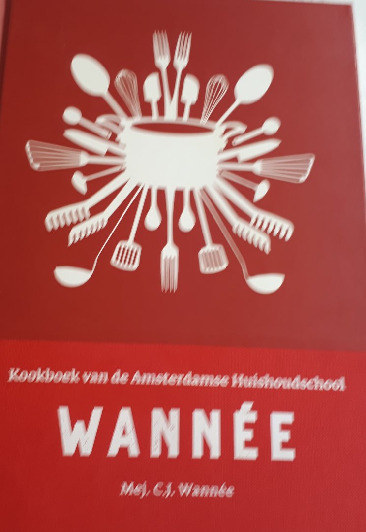 WANNEE, Mej. C. J. en SCHEEPMAKER, Anne (herzien door) - Wannee / kookboek van de Amsterdamse huishoudschool