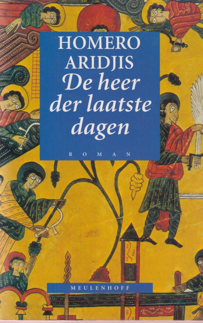 Aridjis, Homero - De heer der laatste dagen. Visioenen uit het jaar duizend.