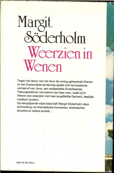 Söderholm, Margit .. Vertaald door Mevr : J.E. Gorter-Keyser - Omslagontwerp P.A.H. van der Harst - Weerzien in Wenen.