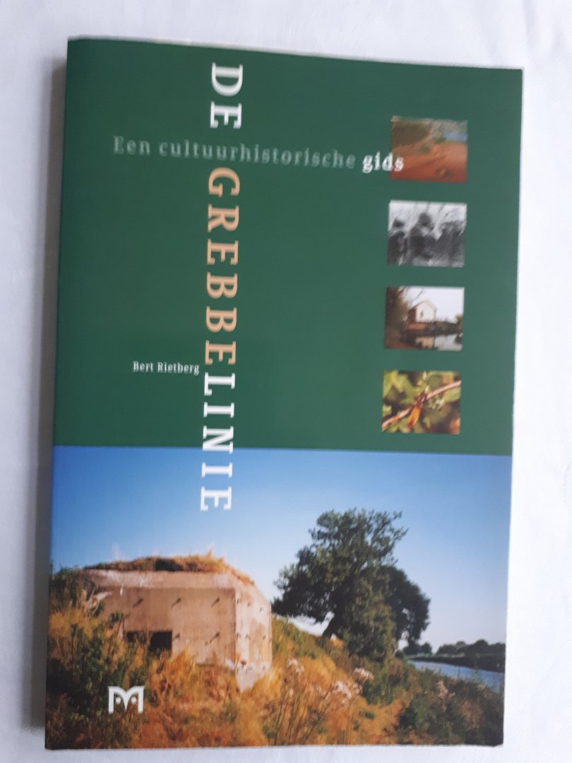 Rietberg, Bert - De Grebbelinie. Een cultuurhistorische gids