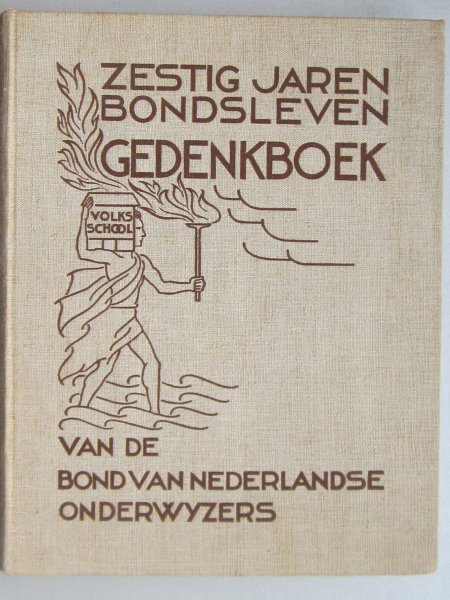 Det, E.J. - Zestig jaren Bondsleven 1874 - 1934, Gedenkboek van Nederlandse onderwijzers