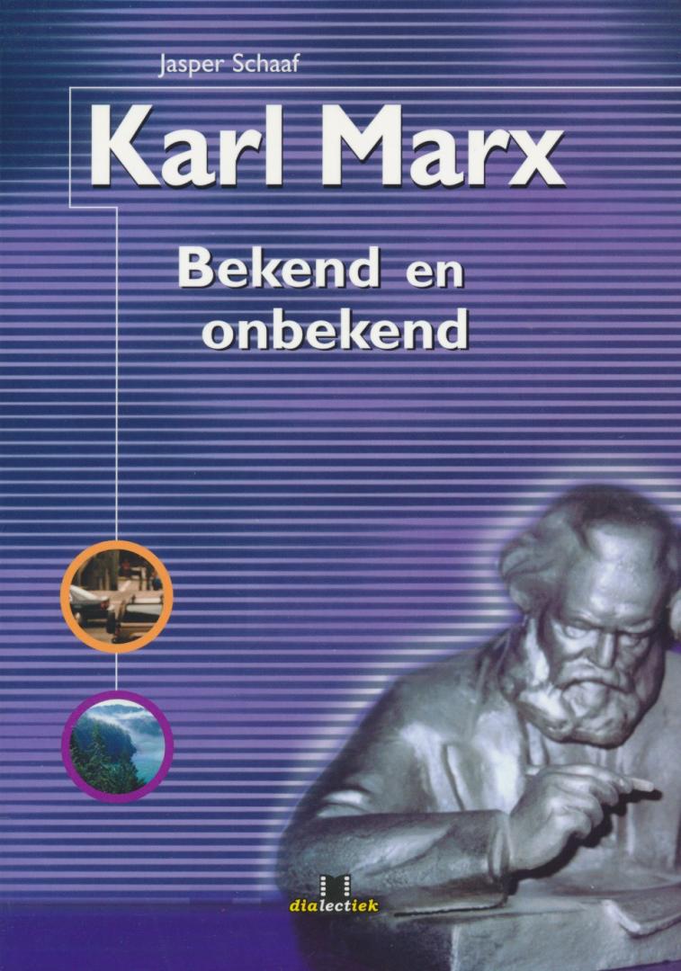 Schaaf, Jasper - Karl Marx. Bekend en onbekend