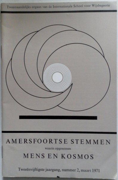 Bleeker C J,  Balk-Smit Duyzenkunst F, e.a. - Amersfoortse Stemmen waarin opgenomen mens en kosmos Tweemaandelijks orgaan van de Internationale School voor Wijsbegeerte 52e jaargang num 2 1971