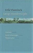 Vlaminck, Erik - Langs moederszijde. Anastasia (novelle) - Quatertemperdagen (roman) - Wolven huilen (roman)