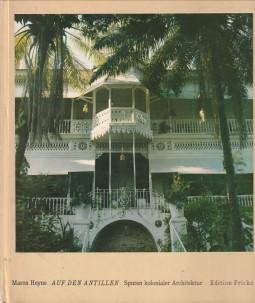 HEYNE, MARE (mit einem Text von Hans Cristoph Buch) - Auf den Antillen. Spuren kolonianer Arcihtektur