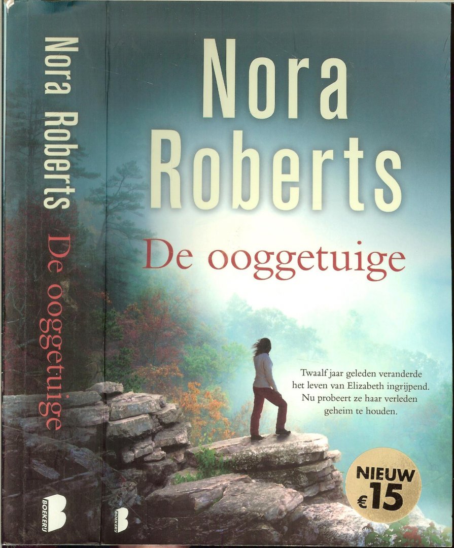 Roberts, Nora .. Vertaling: Iris Bol en Marcel Rouwé  .. Omslagontwerp Johannes Wiebel - De ooggetuige    .. Abigail verbergt iets wat ooit uit zal moeten komen...