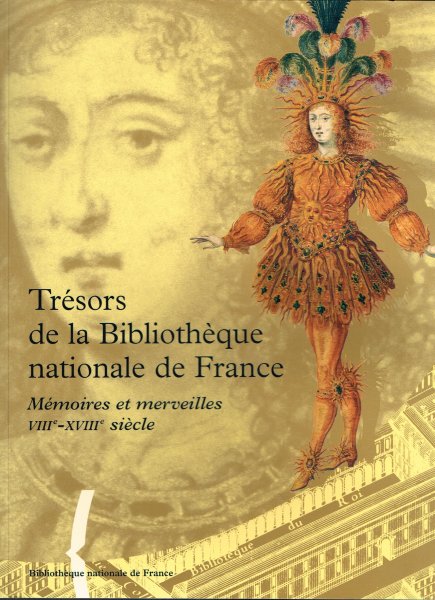 Tesniere, M-H. - Tresors de la Bibliotheque nationale de France  : Volume I: Memoires et merveilles VIIIe-XVIIIe siecle