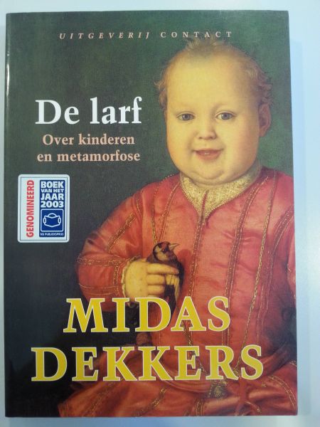 Dekkers, Midas - De larf / over kinderen en metamorfose Dekkers, Midas - De larf / over kinderen en metamorfose