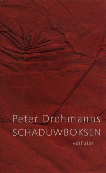 Drehmanns, Peter. - Schaduwboksen. Verhalen.