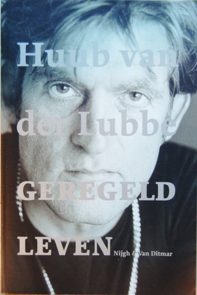 Lubbe, Huub van der - Geregeld leven
