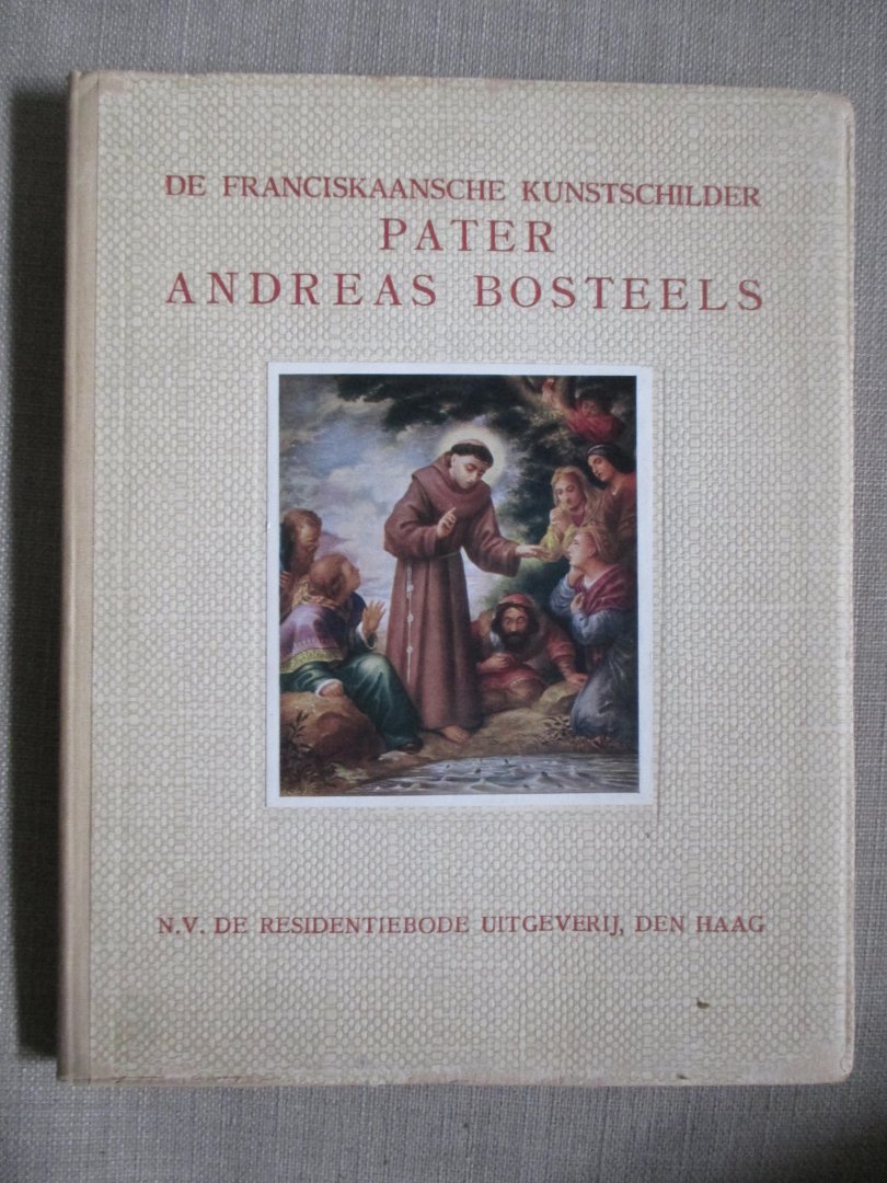 Dekesel, Gustaaf - De Franciskaansche kunstschilder Pater Andreas Bosteels