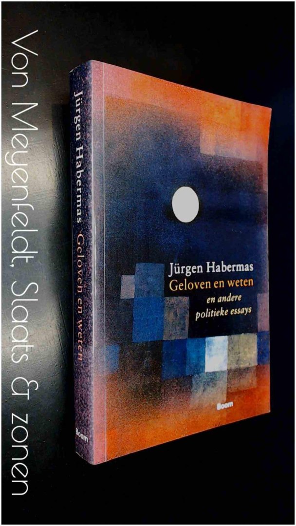 Habermas, Jurgen - Geloven en weten en andere politieke essays
