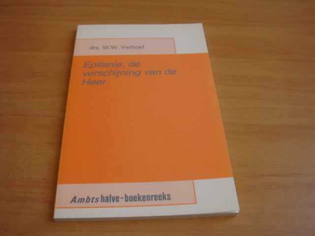 Verhoef, W.W - Epifanie, de verschijning van de Heer
