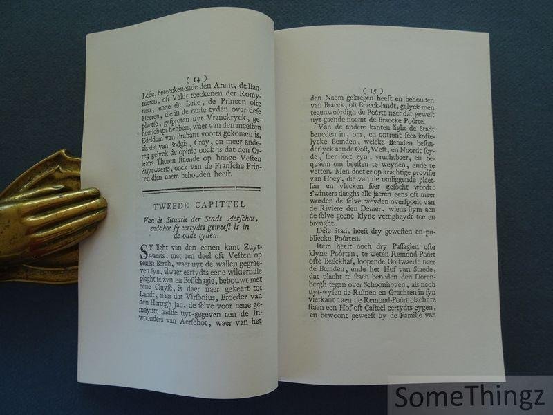 N/A. [Facsimile.] - Kort begryp der stadt Aerschot, synde een Hertoghdom in Brabant, Haere opkomste, met eene korte beschryvinge van het Beeldt der Moeder Godts, aldaer in de Collegiale Kercke Miraculeuselyck rustende...