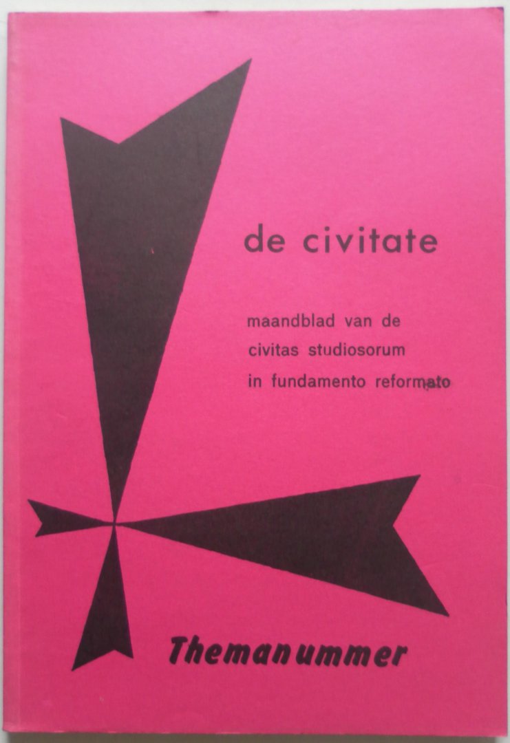 Bent E L van der, Boogaard M E e.a. - De Civitate Verenigingsblad van Civitas Studiosorum in Fundamento Reformato Jaargang 25 No. 5, mei 1975 themanummer