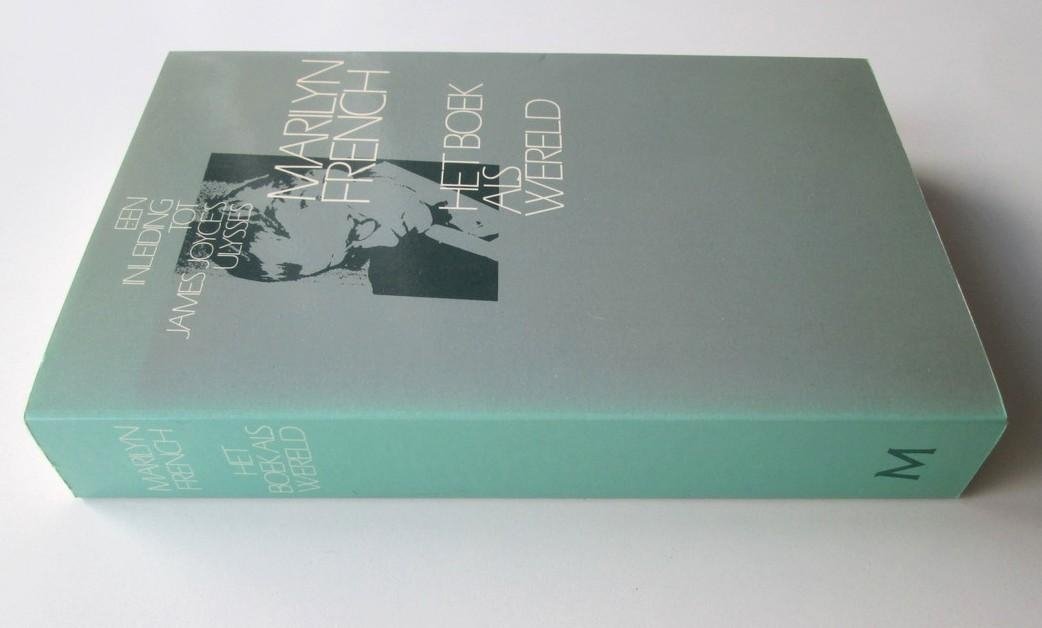 Marilyn French - Het boek als wereld - Een inleiding tot James Joyce's Ulysses. Vertaald door Piet Verhagen