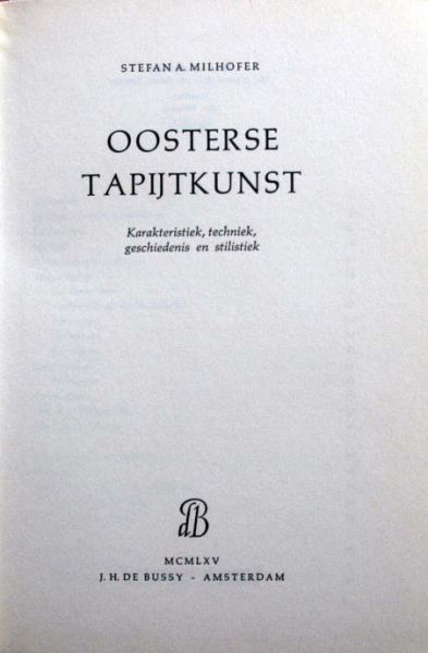 Stefana A. Milhofer - Oosterse Tapijtkunst,karakteristiek,technieken stilistiek