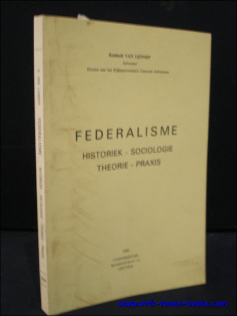 VAN LENNEP, Reinhold; - FEDERALISME. HISTORIEK - SOCIOLOGIE - THEORIE - PRAXIS,