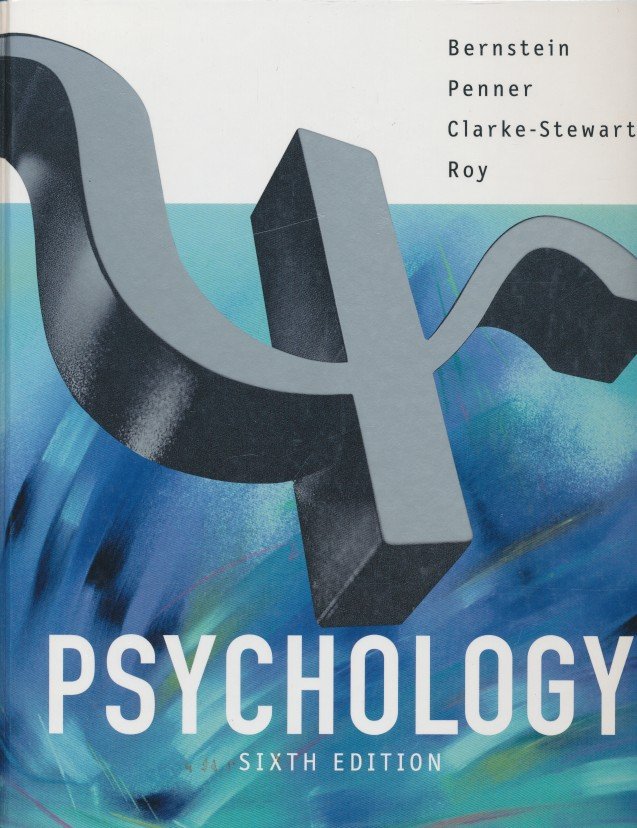 Bernstein, Douglas A. / Penner, Louis A. / Clarke-Stewart, Alison / Roy, Edward J. - Psychology. Sixth edition
