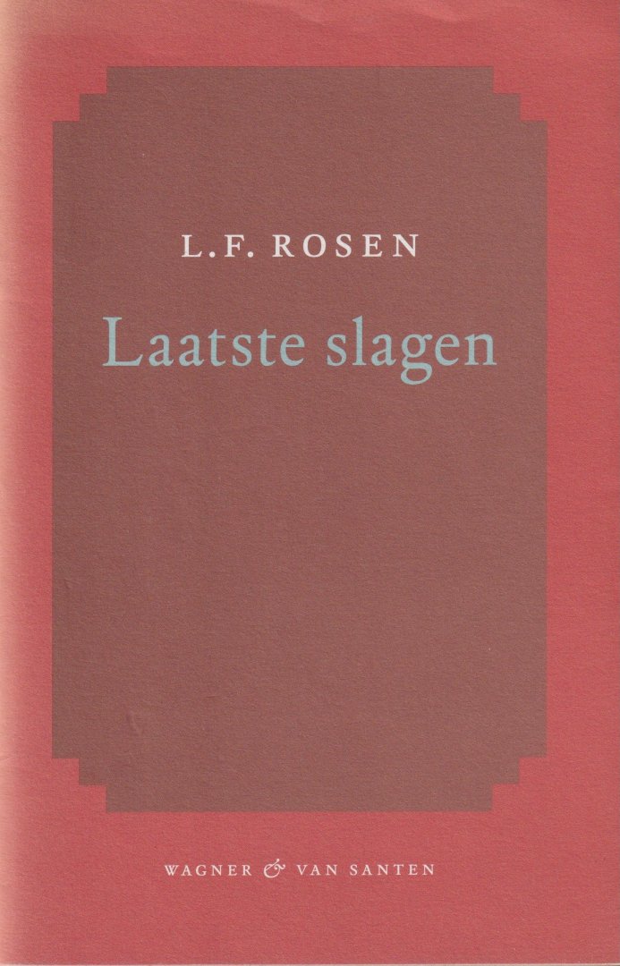 Rosen, L.F. - Laatste slagen