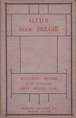 [BUISONJÉ, J.C. de], als: J.C. de B. - Gids voor België [i.e.] Gids voor Antwerpen, Gids voor Brussel en de voorsteden, Gids voor Gent en Brugge, Gids voor Luik & Namen, Dinant en de Belgische Ardennen.