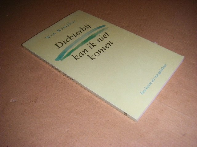 Wim Ramaker - Dichterbij kan ik niet komen een keuze uit zijn gedichten