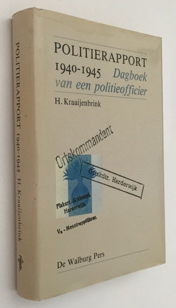 Kraaijenbrink, H., - Politierapport 1940-1945. Dagboek van een politieofficier