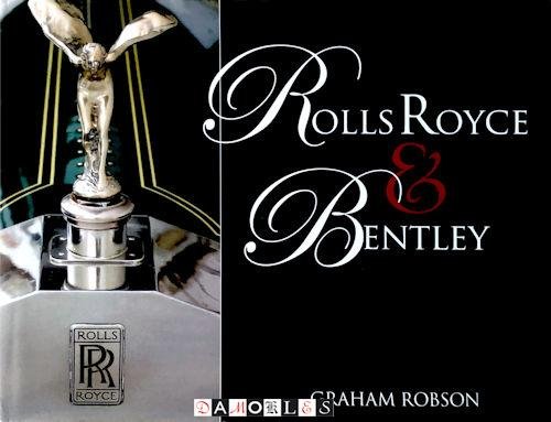 Graham Robson - Rolls Royce &amp; Bentley