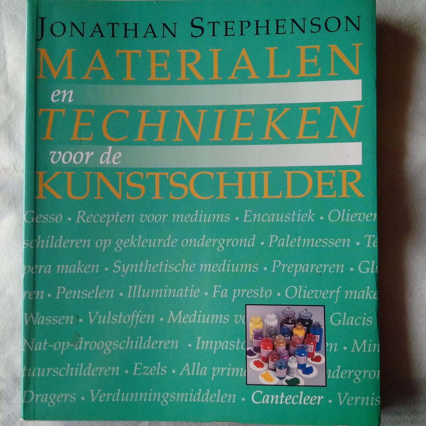 Stephenson, Jonathan - Materialen en technieken voor de kunstschilder