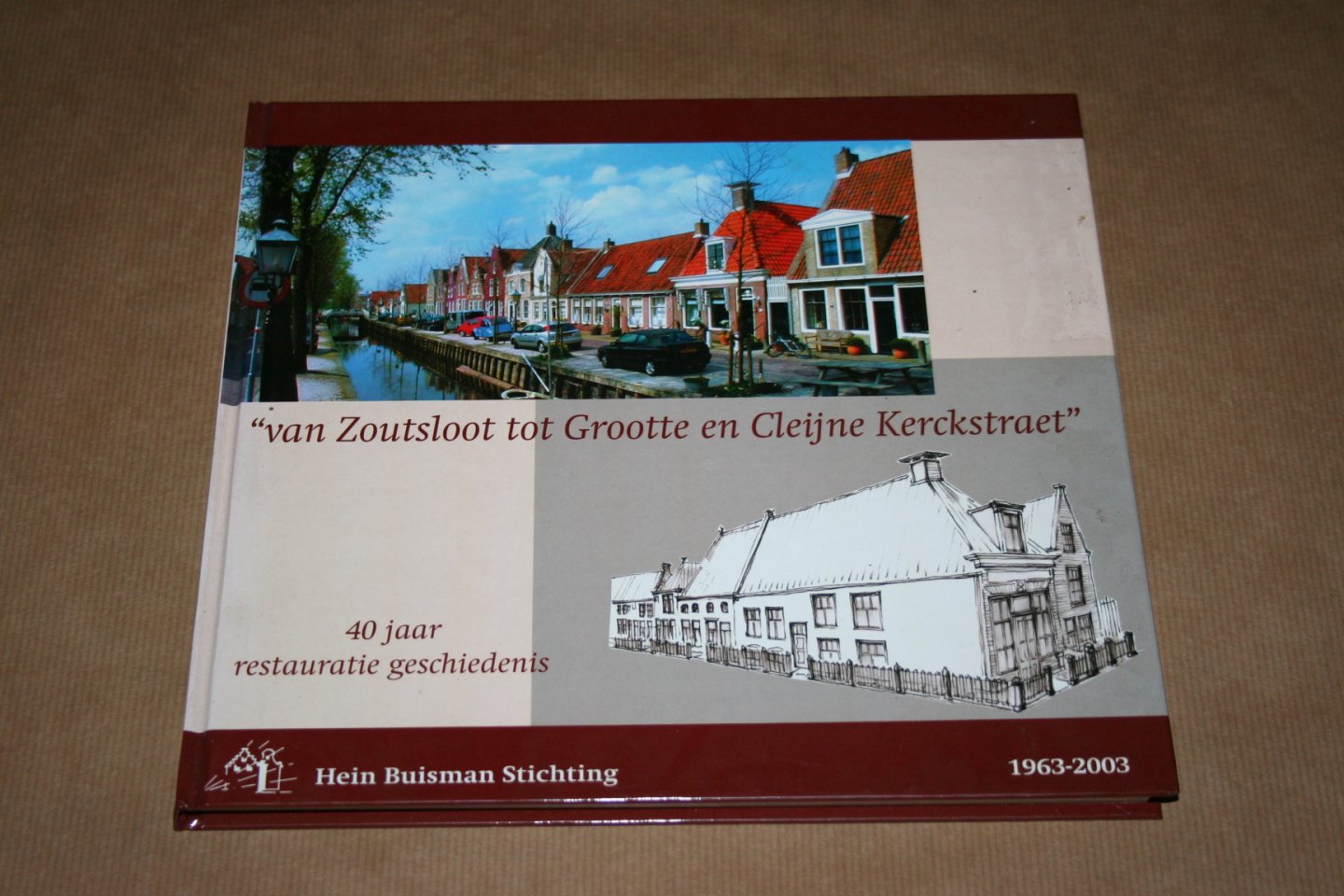  - Van Zoutsloot tot Grootte en Cleijne Kerckstraet - 40 jaar restauratiegeschiedenis Harlingen