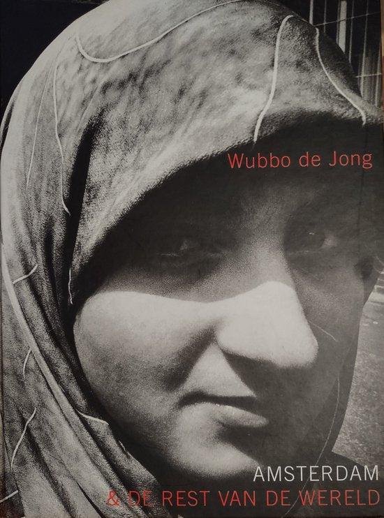 Wubbo de Jong - Amsterdam En De Rest Van De Wereld
