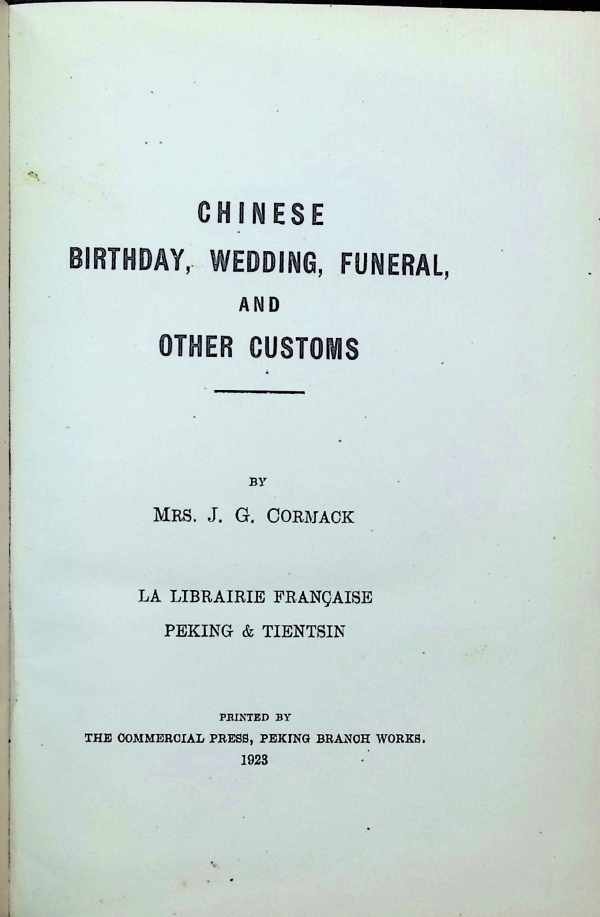 J. G. Cormack - Chinese Birthday , wedding , funeral and other customs