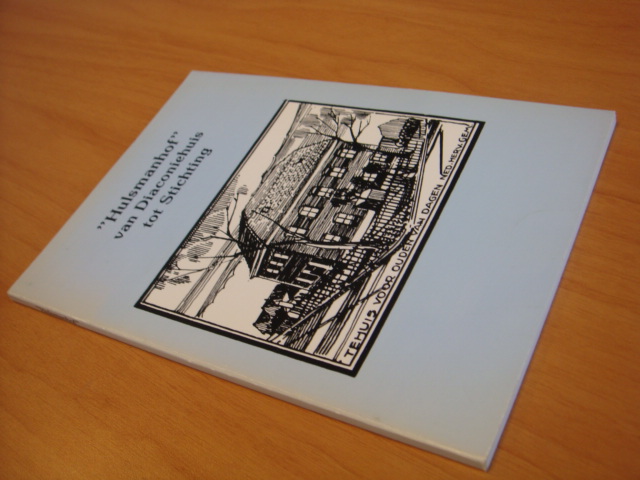 Hulsmanhof - Hulsmanhof - Van Diaconiehuis tot Stichting